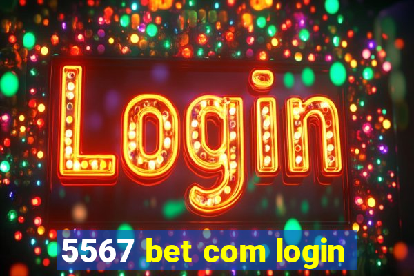 5567 bet com login